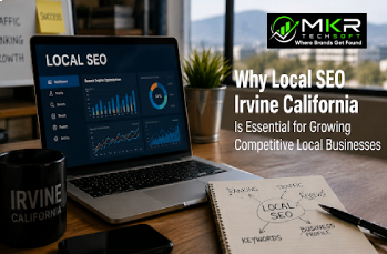 Why Local SEO Irvine, California Is Essential for Growing Competitive Local Businesses